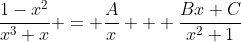 \frac{1-x^2}{x^3+x} = \frac{A}{x} + \frac{Bx+C}{x^2+1}