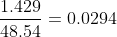 \frac{1.429}{48.54}=0.0294