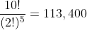 \frac{10!}{(2!)^{5}}=113,400