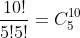 \frac{10!}{5!5!}=C_5^{10}
