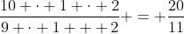 \frac{10 \cdot 1 \cdot 2}{9 \cdot 1 + 2} = \frac{20}{11}