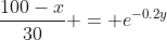 \frac{100-x}{30} = e^{-0.2y}