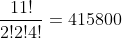 \frac{11!}{2!2!4!}=415800