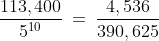 \frac{113,400}{5^{10}}\:=\:\frac{4,536}{390,625}