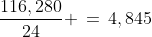 \frac{116,280}{24} \,=\,4,845
