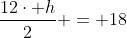 \frac{12\cdot h}{2} = 18