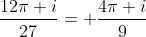 \frac{12\pi i}{27}= \frac{4\pi i}{9}