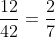 \frac{12}{42}=\frac{2}{7}
