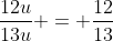 \frac{12u}{13u} = \frac{12}{13}