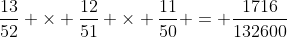 \frac{13}{52} \times \frac{12}{51} \times \frac{11}{50} = \frac{1716}{132600}