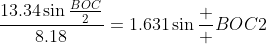 \frac{13.34\sin\frac{BOC}{2}}{8.18}=1.631\sin\frac  {BOC}{2}