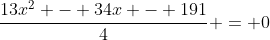 \frac{13x^2 - 34x - 191}{4} = 0