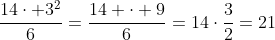 \frac{14\cdot 3^2}{6}=\frac{14 \cdot 9}{6}=14\cdot\frac{3}{2}=21