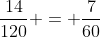 \frac{14}{120} = \frac{7}{60}