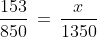\frac{153}{850}\,=\,\frac{x}{1350}