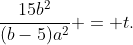 \frac{15b^2}{(b-5)a^2} = t.
