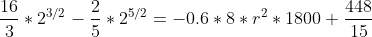 \frac{16}{3}*2^{3/2}-\frac{2}{5}*2^{5/2}=-0.6*8*r^2*1800+\frac{448}{15}