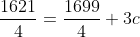 \frac{1621}{4}=\frac{1699}{4}+3c