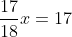 \frac{17}{18}x=17