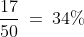\frac{17}{50}\:=\:34\%