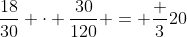 \frac{18}{30} \cdot \frac{30}{120} = \frac {3}{20}