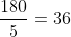 \frac{180}{5}=36