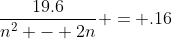 \frac{19.6}{n^{2} - 2n} = .16