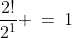 S(1)\!:\;\;\frac{2!}{2^1} \:=\:1