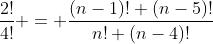 \frac{2!}{4!} = \frac{(n-1)! (n-5)!}{n! (n-4)!}