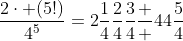 \frac{2\cdot (5!)}{4^5}=2\frac{1}{4}\frac{2}{4}\frac{3}{4}\frac  {4}{4}\frac{5}{4}