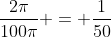 \frac{2\pi}{100\pi} = \frac{1}{50}