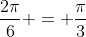 \frac{2\pi}{6} = \frac{\pi}{3}