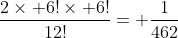 \frac{2\times 6!\times 6!}{12!}= \frac{1}{462}