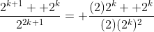 \frac{2^{k+1}+ 2^k}{2^{2k+1}}= \frac{(2)2^k+ 2^k}{(2)(2^k)^2}