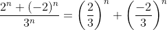 \frac{2^n+(-2)^n}{3^n}=\left(\frac{2}{3}\right)^n+\left(\frac{-2}{3}\right)^n