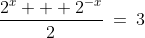 \frac{2^x + 2^{-x}}{2}\:=\:3