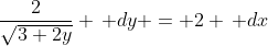 \frac{2}{\sqrt{3+2y}} \, dy = 2 \, dx