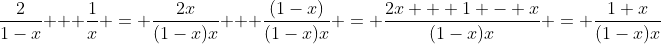 \frac{2}{1-x} + \frac{1}{x} = \frac{2x}{(1-x)x} + \frac{(1-x)}{(1-x)x} = \frac{2x + 1 - x}{(1-x)x} = \frac{1+x}{(1-x)x}