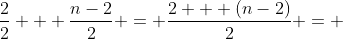 \frac{2}{2} + \frac{n-2}{2} = \frac{2 + (n-2)}{2} = 
