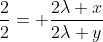 \frac{2}{2}= \frac{2\lambda x}{2\lambda y}