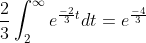 \frac{2}{3}\int_{2}^{\infty}e^{\frac{-2}{3}t}dt=e^{\frac{-4}{3}}