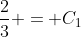 \frac{2}{3} = C_1