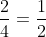 \frac{2}{4}=\frac{1}{2}