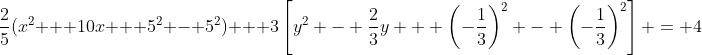 \frac{2}{5}(x^2 + 10x + 5^2 - 5^2) + 3\left[y^2 - \frac{2}{3}y + \left(-\frac{1}{3}\right)^2 - \left(-\frac{1}{3}\right)^2\right] = 4