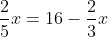 \frac{2}{5}x=16-\frac{2}{3}x