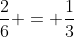 \frac{2}{6} = \frac{1}{3}