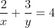 \frac{2}{x}+\frac{3}{y}=4