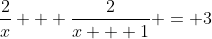 \frac{2}{x} + \frac{2}{x + 1} = 3