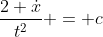 \frac{2 \dot{x}}{t^2} = c