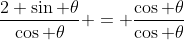\frac{2 \sin \theta}{\cos \theta} = \frac{\cos \theta}{\cos \theta}